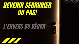 DEVENIR SERRURIER lenvers du décor clique pas tes pas prêt [upl. by Nnaycnan]