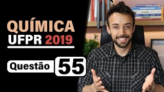 Correção de química  UFPR 2019  Questão 55 [upl. by Ybhsa904]