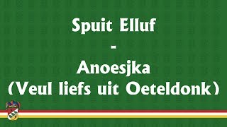 Spuit Elluf  Anoesjka Veul liefs uit Oeteldonk [upl. by Inihor]