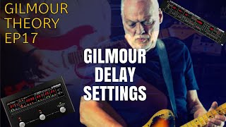 Settings for David Gilmours legendary DELAY RIFFS  Gilmour Theory EP17 [upl. by Nogras432]