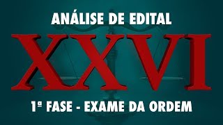 Exame de Ordem OAB XXVI 1ª Fase Análise de Edital [upl. by Assiruam]