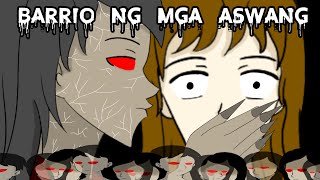 BARRIO NG MGA ASWANG  ASWANG TRUE STORY  TAGALOG HORROR ANIMATED STORY  ANG PINUNO X IMPAKTA [upl. by Lohner79]