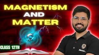 Magnetism and Matter Oneshot  CHapter 5 Class 12 Physics Oneshot 202425  CBSE JEE NEET [upl. by Annaul]