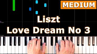 ✅ Liszt  Liebestraum No 3 Love Dream  MEDIUM Piano Tutorial [upl. by Antebi124]