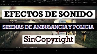 EFECTOS DE SONIDO  SIRENAS DE AMBULANCIA Y POLICIA [upl. by Moseley]