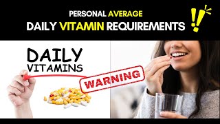 Experts Share Daily Vitamin Requirements  Personal Average Daily Vitamin Requirements [upl. by Girhiny]