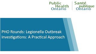 PHO Rounds Legionella Outbreak Investigations A Practical Approach [upl. by Eanore]