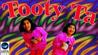 Tooty Ta  A Tooty Ta Ta  Hip Hop Tooty Ta  Tooty Ta Hip Hop  A Tooty Ta Ta  Arya Vlogs [upl. by Ajim]