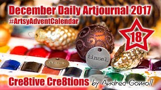 Artsy Advent Calendar  December 18th 2017  December Daily Artjournal by Andrea Gomoll [upl. by Gnivre]