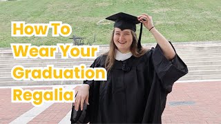 How To Wear Your Graduation Regalia [upl. by Inkster182]