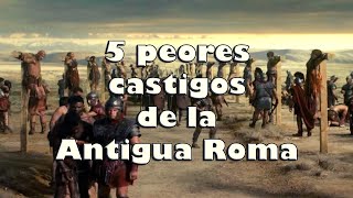 Los 5 PEORES CASTIGOS de la ANTIGUA ROMA [upl. by Namie]