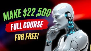 How to make MONEY with AI in 24 hours l FULL COURSE 22500mo [upl. by Cuhp572]