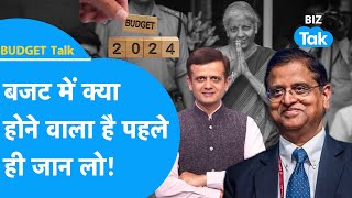 Budget Talk बजट में क्या होने वाला है पूर्व Finance Secretary ने बता दिया  Budget 2024  BIZ Tak [upl. by Idnis]