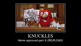 Knuckles meme approved part 6 Reupload [upl. by Ardnoek816]