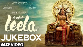 quotEk Paheli Leelaquot Full Songs Audio  Sunny Leone  Jukebox [upl. by Dominus394]