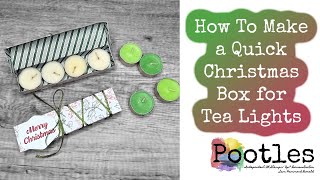 How To Make a Quick Christmas Box for Tea Lights [upl. by Jacquelin]