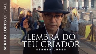 Sergio Lopes  Lembra do Teu Criador Clipe Oficial [upl. by Ednew]