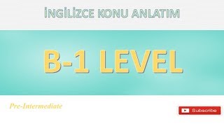 B1 Seviye İngilizce Konu Anlatım B1 Level [upl. by Susy]