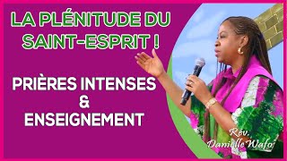 LA PLENITUDE DU SAINT ESPRIT  ENSEIGNEMENT amp PRIERES INTENSES  Rév Danielle WAFO [upl. by Behre]