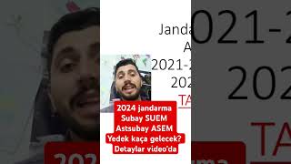 2024 jandarma Subay SUEM Astsubay ASEM Yedek kaça gelecek Detaylar videoda asem suem jandarma [upl. by Gitel]