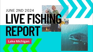 June 2nd Live Lake Michigan Fishing Report [upl. by Aniat]