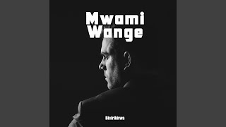 Mwami Wange [upl. by Hanny]