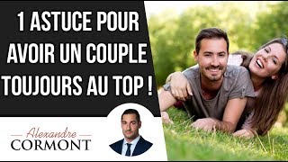 Une astuce pour avoir un couple toujours au top [upl. by Anovahs]