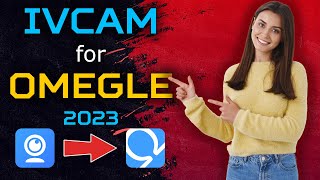 How To Use IVCam for Omegle Using WiFi  Phone Camera as a Webcam For Omegle 2023 [upl. by Orban]