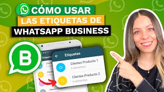 Como usar las ETIQUETAS DE WHATSAPP BUSINESS [upl. by Queridas]