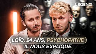 LOÏC PSYCHOPATHE DE 24 ANS IL NOUS EXPLIQUE [upl. by Ibed]