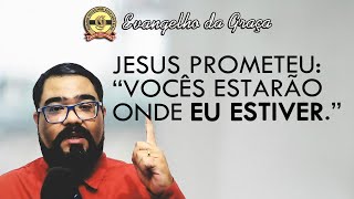 AINDA VAMOS PARA O CÉU  Evangelho da Graça [upl. by Lebazi322]