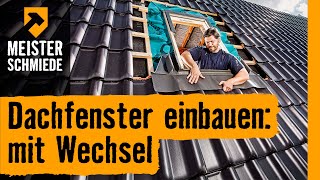 Dachfenster einbauen mit Wechsel  HORNBACH Meisterschmiede [upl. by Nnaeitak]