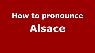 How to Pronounce Alsace  PronounceNamescom [upl. by Ymmak]