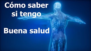 CÓMO SABER SI TENGO BUENA O MALA SALUD [upl. by Esther662]