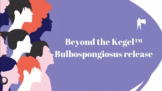 Beyond the Kegel™ “Bulbospongiosus release” [upl. by Eidnahs]