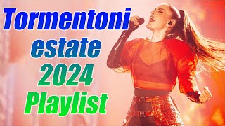 Tormentoni estate 2024 Playlist  Canzoni Estate Italiana 2024 Migliore Musica Italiana Estate 2024 [upl. by Namzed]