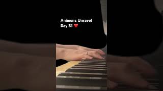 Day 31 of learning Animenz Unravel ❤️ piano pianocover music practice unravel animenz [upl. by Riggins24]