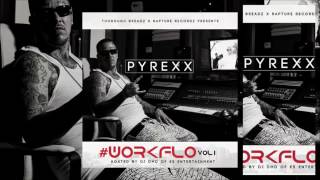 PyRexx  Workflo Vol 1 Full Mixtape Available On PYREXXTBZCOM [upl. by Ozzy]