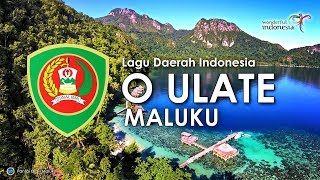 O Ulate  Lagu Daerah Maluku dengan Lirik [upl. by Llennhoj]