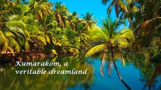 Kumarakom  a veritable dreamland in Kerala [upl. by Ahsaele]