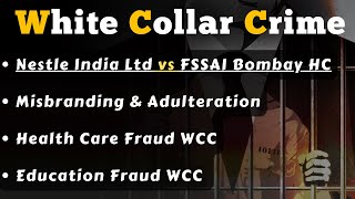 Health Care Fraud Landmark Cases  Nestle India Ltd vs FSSAI Bombay HC  Educational Fraud WCC Cases [upl. by Adnylg]