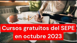 Cursos gratuitos del SEPE en octubre 2023 [upl. by Swenson]