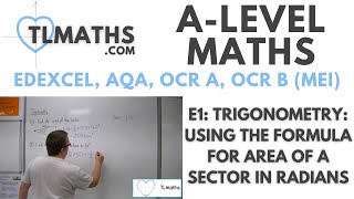 ALevel Maths E120 Trigonometry Using the Formula for Area of a Sector in Radians [upl. by Copland]