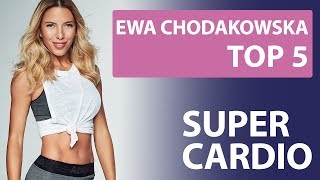 Ewa Chodakowska  TOP 5 Super cardio [upl. by Angie]