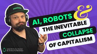 AI and the Inevitable Collapse of Capitalism [upl. by Eniamrehc974]