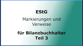 EStG Markierungen und Verweise für Bilanzbuchhalter Teil 3 [upl. by Bashee]