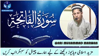 Heart Melting Recitation Surah Fatiha ki Tilawat By Qari Muhammad Marwan  سورة الفاتحة [upl. by Flinn]