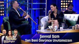 Şevval Sam  SEN BENİ ÖMRÜNCE UNUTAMAZSIN [upl. by Kenyon]