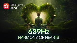 639Hz Attract LOVE Frequency  Enhance Positive Energy Connect Soul Mates  Harmonize Relationships [upl. by Tiffa]