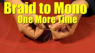 HOW TO Tie BRAIDED Fishing Line to MONOFILAMENT or Fluorocarbon Leader Revisited Fishing Knot [upl. by Sacha]